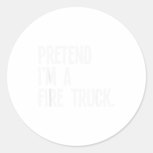 Pretend I'm A Fire Truck Funny Halloween Party Cos Ronde Sticker (Voorkant)