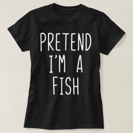 Pretend I'm A Fish Costume Halloween Lazy Easy T-shirt (Design voorkant)