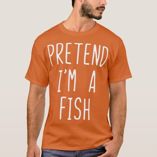 Pretend Im A Fish Costume Halloween Lazy Easy T-shirt (Voorkant)