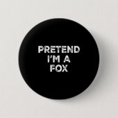 Pretend I'm A Fox Lazy Halloween Costume  Ronde Button 5,7 Cm (Voorkant)