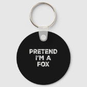 Pretend I'm A Fox Lazy Halloween Costume Sleutelhanger (Voorkant)