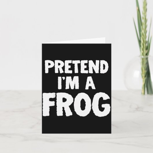 Pretend I'm A Frog Funny Halloween Costume Humor  Kaart (Voorkant)