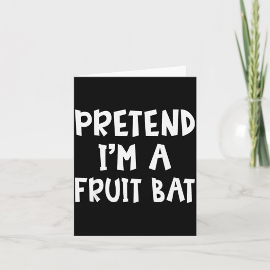 Pretend I'm A Fruit Bat Matching Costume Lazy Easy Kaart (Voorkant)