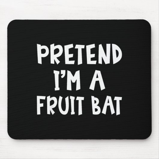 Pretend I'm A Fruit Bat Matching Costume Lazy Easy Muismat (Voorkant)
