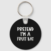 Pretend I'm A Fruit Bat Matching Costume Lazy Easy Sleutelhanger (Voorkant)