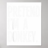 Pretend I'm A Funny Halloween Party Costume  Poster (Voorkant)
