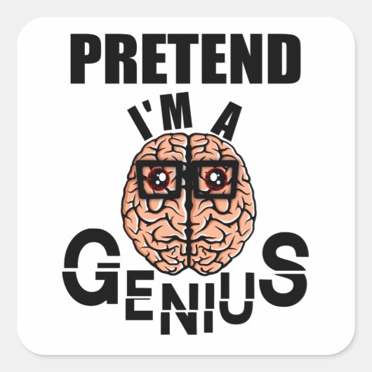 Pretend I'm a Genius Vierkante Sticker (Voorkant)