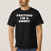 Pretend I'm a Ghost Lazy Halloween Costume Idea Gr T-shirt (Voorkant)