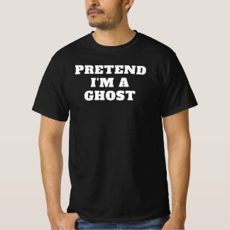 Pretend I'm a Ghost Lazy Halloween Costume Idea Gr T-shirt