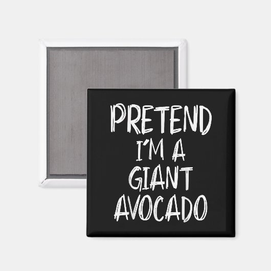 Pretend I'm A Giant Avocado Costume Halloween Part Magneet (Voorkant / Achterkant)