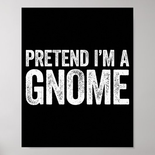 Pretend I'm A Gnome Shirt Adult Men Women Kids Gno Poster (Voorkant)
