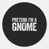 Pretend I'm A Gnome Shirt Adult Men Women Kids Gno Ronde Sticker (Voorkant)
