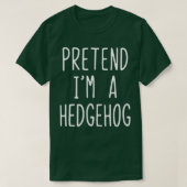 Pretend I'm A Hedgehog Costume Halloween Lazy Easy T-shirt (Design voorkant)