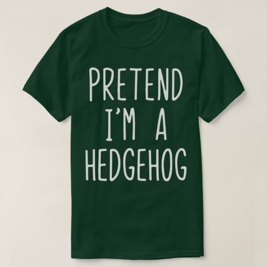 Pretend I'm A Hedgehog Costume Halloween Lazy Easy T-shirt (Design voorkant)