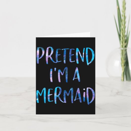 Pretend I'm A Mermaid Lazy Funny Mermaid Halloween Kaart (Voorkant)