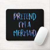 Pretend I'm A Mermaid Lazy Funny Mermaid Halloween Muismat (Met muis)