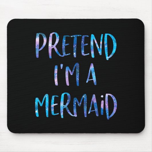 Pretend I'm A Mermaid Lazy Funny Mermaid Halloween Muismat (Voorkant)