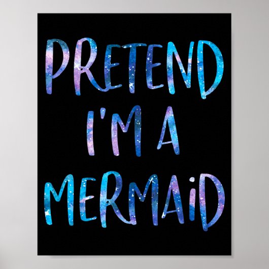 Pretend I'm A Mermaid Lazy Funny Mermaid Halloween Poster (Voorkant)