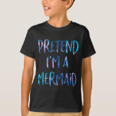 Pretend I'm A Mermaid Lazy Funny Mermaid Halloween T-shirt (Voorkant)