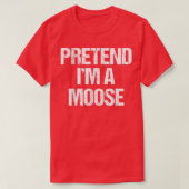 Pretend Im A Moose Costume Funny Halloween Party74 T-shirt (Design voorkant)