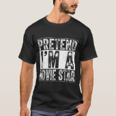 Pretend I'm A Movie Star Family Women Men Costume T-shirt (Voorkant)