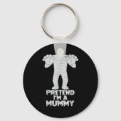 Pretend I'm A Mummy Funny Lazy Halloween Costume Sleutelhanger (Voorkant)