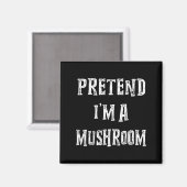 Pretend I'm A Mushroom Halloween Costume Couples M Magneet (Voorkant / Achterkant)