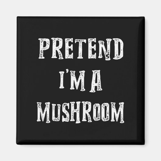 Pretend I'm A Mushroom Halloween Costume Couples M Magneet (Voorkant)