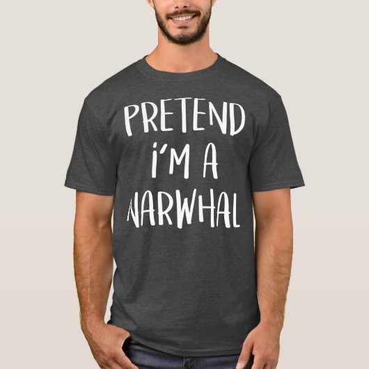 Pretend Im A Narwhal Costume Funny Halloween T-shirt (Voorkant)