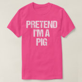 Pretend I'm a Pig Costume Funny Lazy Halloween T-shirt (Design voorkant)