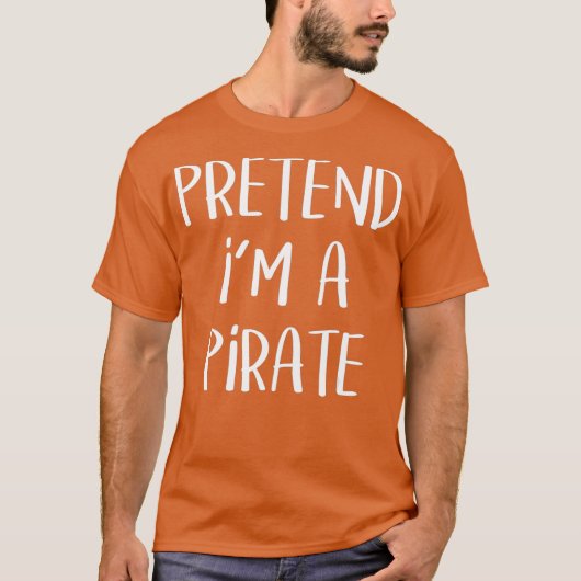 Pretend Im A Pirate Costume Funny Halloween (3) T-shirt (Voorkant)