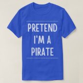 Pretend Im A Pirate Funny Halloween 746 T-shirt (Design voorkant)