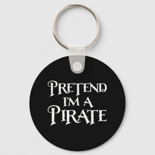 Pretend I'm A Pirate Funny Halloween Costume Sleutelhanger
