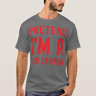 Pretend I'm A Red Crayon Funny Lazy Halloween Cost T-shirt