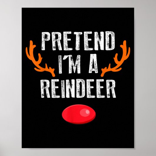 Pretend I'm A Reindeer Funny Lazy Christmas Mens W Poster (Voorkant)
