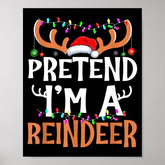 Pretend I'm A Reindeer Lazy Mens Womens Christmas  Poster (Voorkant)
