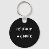 Pretend Im A Reindeer Shirt Men Women Easy Christm Sleutelhanger (Voorkant)