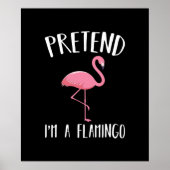 Pretend Im a roze Flamingo Funny Halloween Costume Poster (Voorkant)