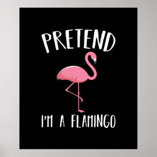 Pretend Im a roze Flamingo Funny Halloween Costume Poster