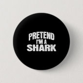 Pretend I'm A Shark Funny Halloween Costume Ronde Button 5,7 Cm (Voorkant)