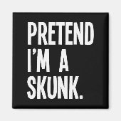 Pretend I'm A Skunk Funny Halloween Party Costume Magneet (Voorkant)