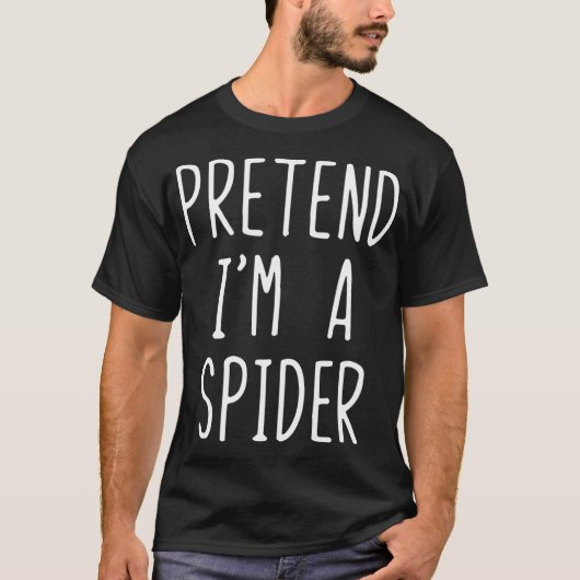 Pretend Im A Spider Costume Halloween Lazy Easy T-shirt (Voorkant)