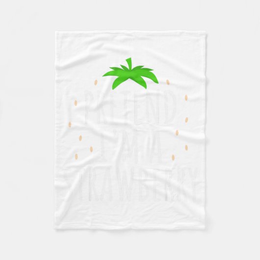 Pretend I'm A Strawberry Funny Lazy Easy Halloween Fleece Deken (Voorkant)