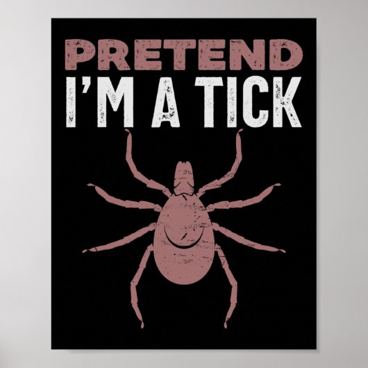 Pretend I'm A Tick Halloween Costume  Poster (Voorkant)