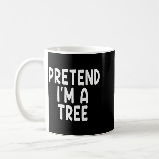 Pretend I'm A Tree Funny Lazy Last Minute Hallowee Koffiemok (Links)