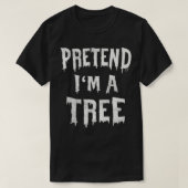 Pretend I'm A Tree Halloween Costume Lazy Easy Par T-shirt (Design voorkant)