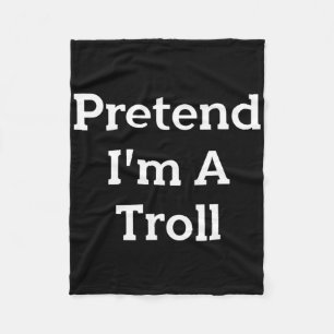 Pretend I'm A Troll Costume Party Funny Halloween Fleece Deken