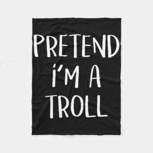 Pretend I'm A Troll Costume Party Funny Halloween Fleece Deken