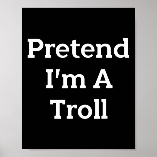 Pretend I'm A Troll Costume Party Funny Halloween Poster (Voorkant)