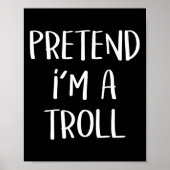 Pretend I'm A Troll Costume Party Funny Halloween Poster (Voorkant)